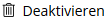 images/download/thumbnails/275810186/Deaktivieren_Text_trash_img.png