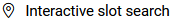 images/download/thumbnails/626623792/Interaktive-Slot-Suche_Text-schwarz_EN_img.png